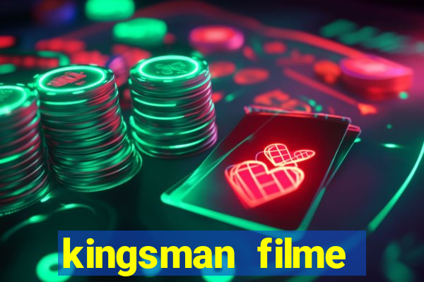 kingsman filme completo dublado superflix